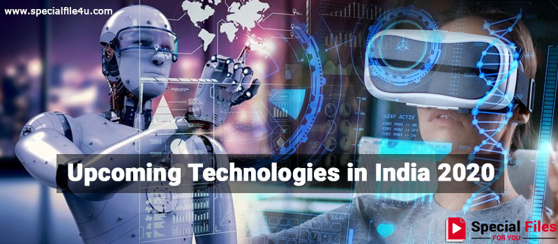 Upcoming Technologies in India 2020