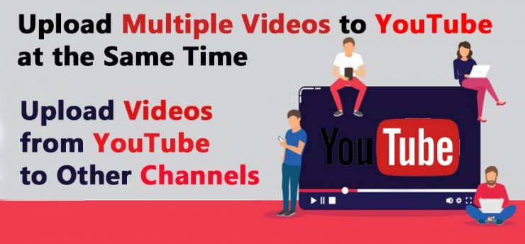 Upload Multiple Videos YouTube